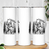 Please Save My Hideout Skinny Tumbler Bigfoot Forest Protector