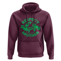 Respect Your Mother Hoodie Earth Day Nature Lover Gift