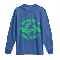 Respect Your Mother Long Sleeve Shirt Earth Day Nature Lover Gift