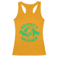 Respect Your Mother Racerback Tank Top Earth Day Nature Lover Gift