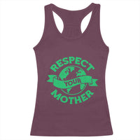 Respect Your Mother Racerback Tank Top Earth Day Nature Lover Gift
