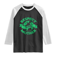 Respect Your Mother Raglan Shirt Earth Day Nature Lover Gift