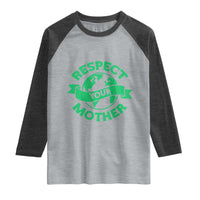 Respect Your Mother Raglan Shirt Earth Day Nature Lover Gift