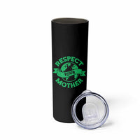 Respect Your Mother Skinny Tumbler Earth Day Nature Lover Gift