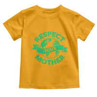 Respect Your Mother Toddler T Shirt Earth Day Nature Lover Gift