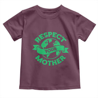Respect Your Mother Toddler T Shirt Earth Day Nature Lover Gift