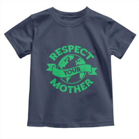 Respect Your Mother Toddler T Shirt Earth Day Nature Lover Gift