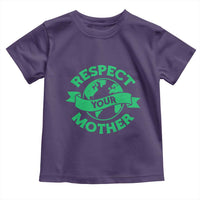 Respect Your Mother Toddler T Shirt Earth Day Nature Lover Gift