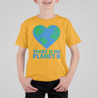 There Is No Planet B T Shirt For Kid Earth Day Nature Lover Gift
