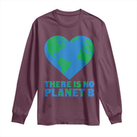 There Is No Planet B Long Sleeve Shirt Earth Day Nature Lover Gift