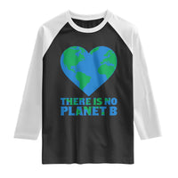 There Is No Planet B Raglan Shirt Earth Day Nature Lover Gift