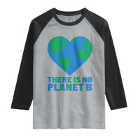 There Is No Planet B Raglan Shirt Earth Day Nature Lover Gift