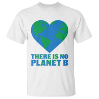 There Is No Planet B T Shirt Earth Day Nature Lover Gift