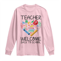 Teacher Welcome Back To School Long Sleeve Shirt Cute Classroom Gift - Wonder Print Shop