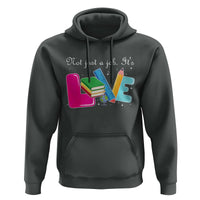 Inspirational Teacher Hoodie Not Just A Job Its Love - Wonder Print Shop