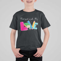 Inspirational Teacher T Shirt For Kid Not Just A Job Its Love - Wonder Print Shop