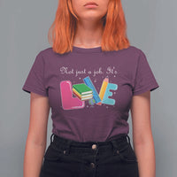 Inspirational Teacher T Shirt For Women Not Just A Job Its Love - Wonder Print Shop
