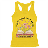 Teach Them Love Them Watch Them Grow Racerback Tank Top Inspirational Teacher Gift - Wonder Print Shop