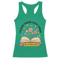 Teach Them Love Them Watch Them Grow Racerback Tank Top Inspirational Teacher Gift - Wonder Print Shop