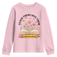 Teach Them Love Them Watch Them Grow Youth Sweatshirt Inspirational Teacher Gift - Wonder Print Shop