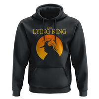 Funny The Lying King Long Nose Silhouette Hoodie Vintage Political Satire Statement Gift