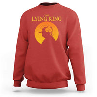 Funny The Lying King Long Nose Silhouette Sweatshirt Vintage Political Satire Statement Gift