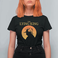 Funny The Lying King Long Nose Silhouette T Shirt For Women Vintage Political Satire Statement Gift