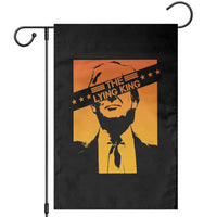 The Lying King Political Satire Garden Flag Funny Bold Sarcastic Statement Gift