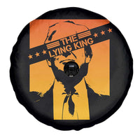 The Lying King Political Satire Spare Tire Cover Funny Bold Sarcastic Statement Gift