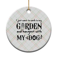 Gardener Dog Lover Gift Ceramic Ornament I Just Want To Garden And Hangout With My Dog - Wonder Print Shop