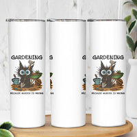 Gardening Because Murder Is Wrong Skinny Tumbler Funny Black Cat Gardener Gift - Wonder Print Shop