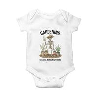 Gardening Because Murder Is Wrong Skeleton Baby Onesie Funny Gift for Gardener - Wonder Print Shop