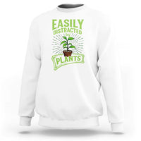 Easily Distracted By Plants Sweatshirt Funny Gardening Lover Gift - Wonder Print Shop