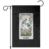 Funny Never Enough Plants Gardening Skeleton Garden Flag Plant Lover Gift Tarot Card Graphic - Wonder Print Shop