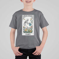 Funny Never Enough Plants Gardening Skeleton T Shirt For Kid Plant Lover Gift Tarot Card Graphic - Wonder Print Shop