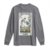 Funny Never Enough Plants Gardening Skeleton Long Sleeve Shirt Plant Lover Gift Tarot Card Graphic - Wonder Print Shop