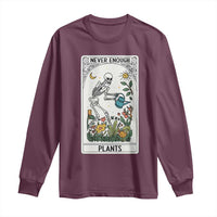 Funny Never Enough Plants Gardening Skeleton Long Sleeve Shirt Plant Lover Gift Tarot Card Graphic - Wonder Print Shop