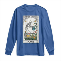 Funny Never Enough Plants Gardening Skeleton Long Sleeve Shirt Plant Lover Gift Tarot Card Graphic - Wonder Print Shop