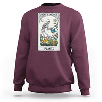 Funny Never Enough Plants Gardening Skeleton Sweatshirt Plant Lover Gift Tarot Card Graphic - Wonder Print Shop