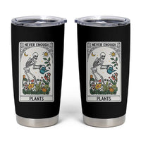 Funny Never Enough Plants Gardening Skeleton Tumbler Cup Plant Lover Gift Tarot Card Graphic - Wonder Print Shop
