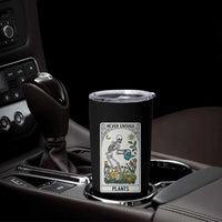 Funny Never Enough Plants Gardening Skeleton Tumbler Cup Plant Lover Gift Tarot Card Graphic - Wonder Print Shop