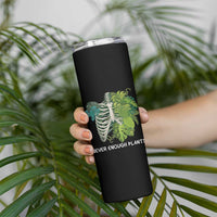 Monstera Plant Body Skeleton Skinny Tumbler Never Enough Plants - Wonder Print Shop