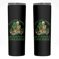 Just One More Monstera Skinny Tumbler Skeleton Plant Lover Gift - Wonder Print Shop