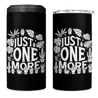 Plant Lover Humor 4 in 1 Can Cooler Tumbler Just One More - Wonder Print Shop