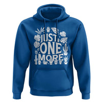 Plant Lover Humor Hoodie Just One More - Wonder Print Shop