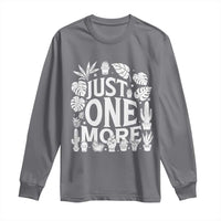 Plant Lover Humor Long Sleeve Shirt Just One More - Wonder Print Shop