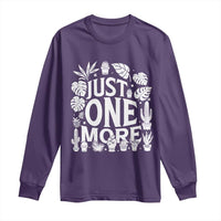 Plant Lover Humor Long Sleeve Shirt Just One More - Wonder Print Shop