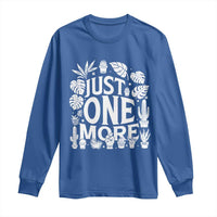 Plant Lover Humor Long Sleeve Shirt Just One More - Wonder Print Shop