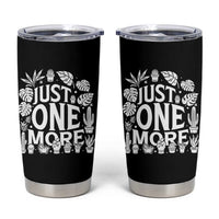 Plant Lover Humor Tumbler Cup Just One More - Wonder Print Shop