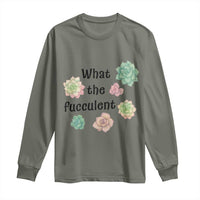 Succulent Lover Gift Long Sleeve Shirt What The Fucculent - Wonder Print Shop